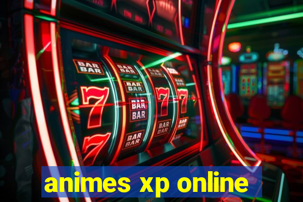 animes xp online