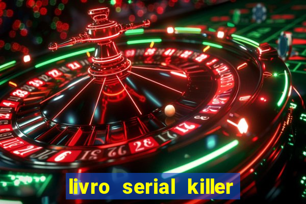 livro serial killer pdf grátis