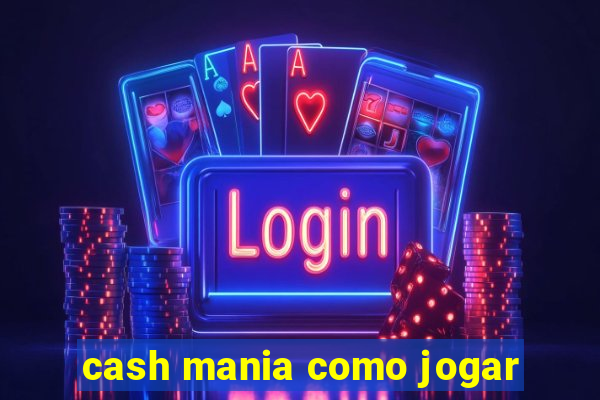 cash mania como jogar