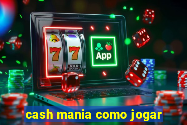 cash mania como jogar