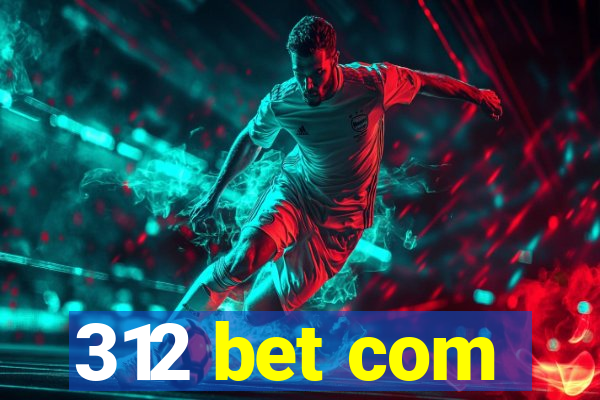 312 bet com