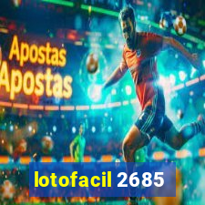 lotofacil 2685