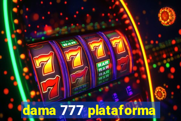 dama 777 plataforma