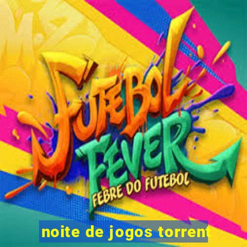 noite de jogos torrent