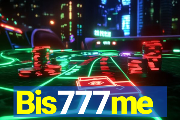 Bis777me