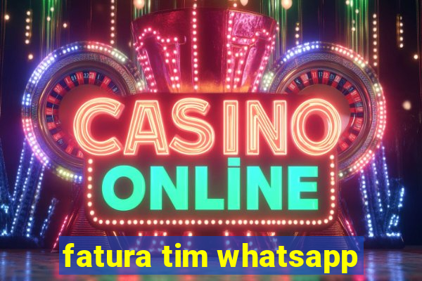 fatura tim whatsapp