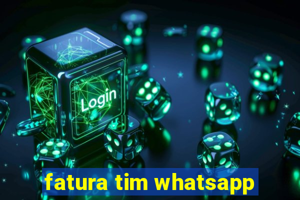 fatura tim whatsapp