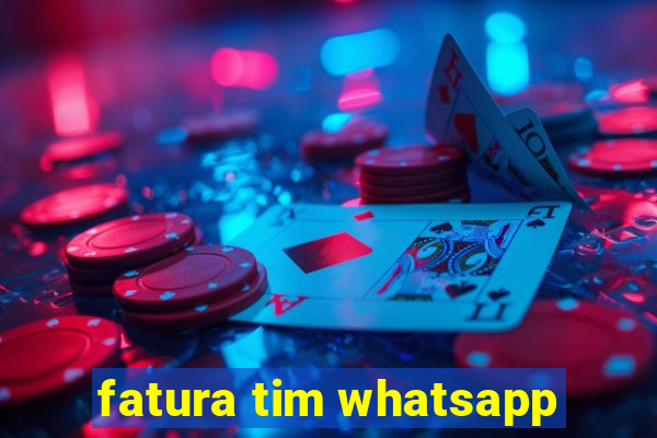 fatura tim whatsapp