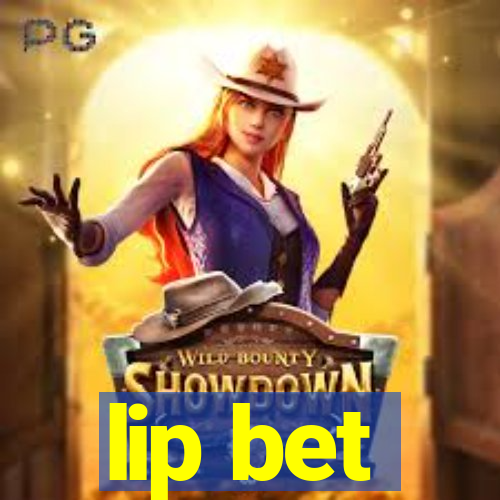 lip bet