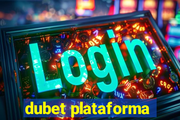 dubet plataforma