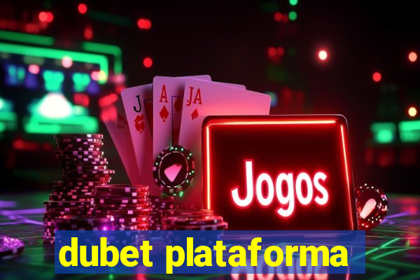 dubet plataforma