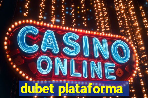 dubet plataforma