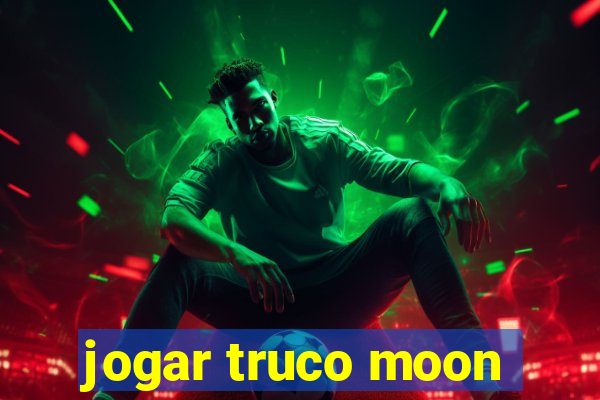 jogar truco moon