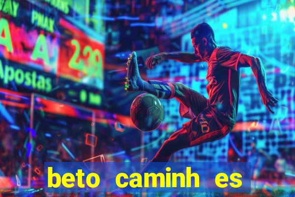 beto caminh es lajeado rs