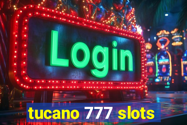 tucano 777 slots