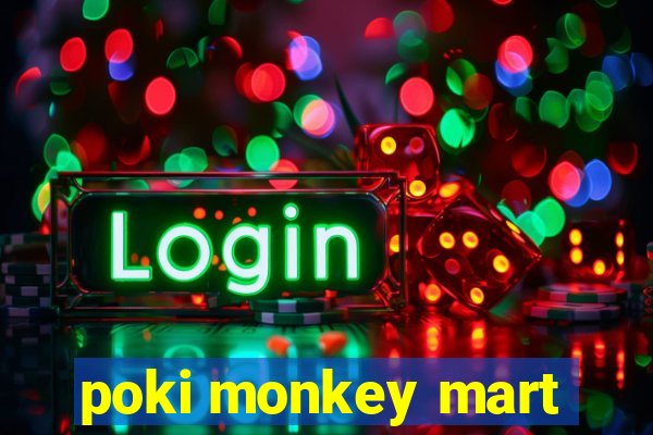 poki monkey mart