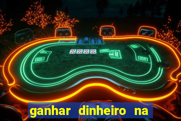 ganhar dinheiro na internet jogando