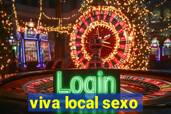 viva local sexo