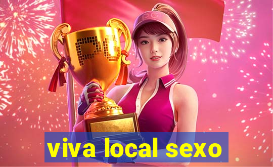 viva local sexo