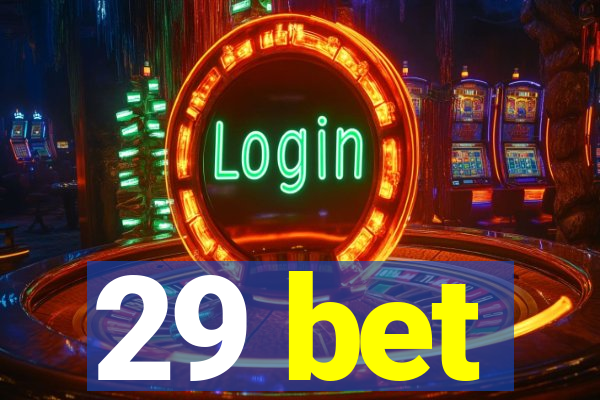 29 bet