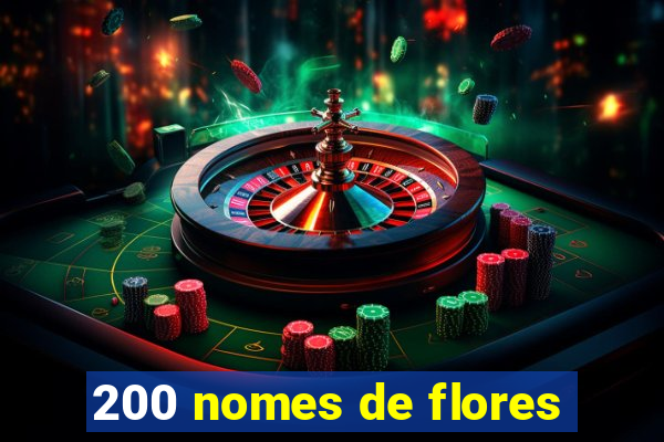 200 nomes de flores