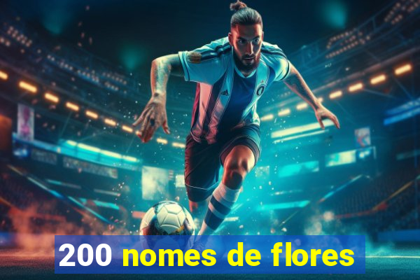 200 nomes de flores