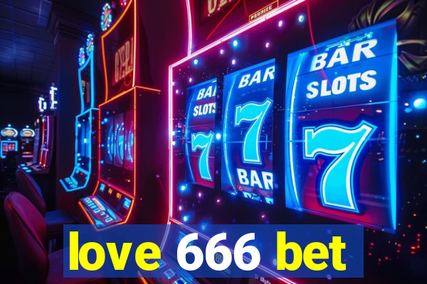 love 666 bet