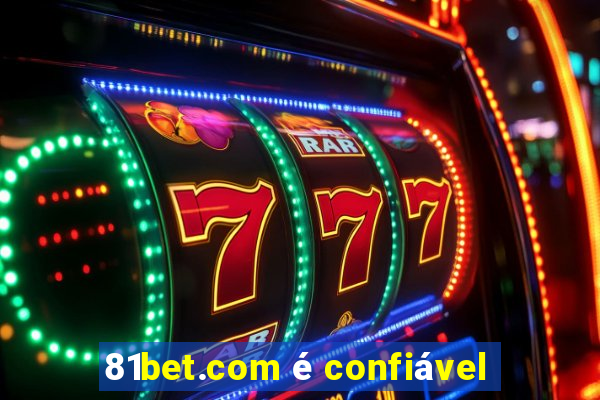 81bet.com é confiável