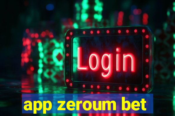 app zeroum bet