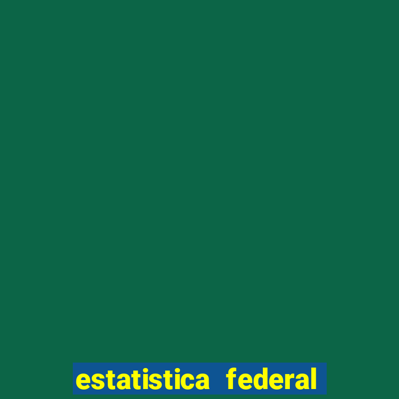 estatistica federal jogo do bicho