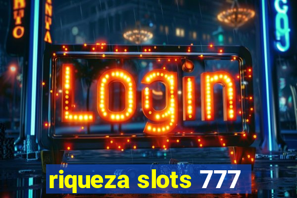 riqueza slots 777