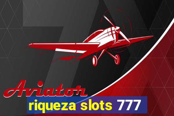 riqueza slots 777