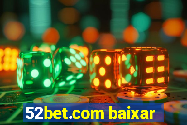 52bet.com baixar