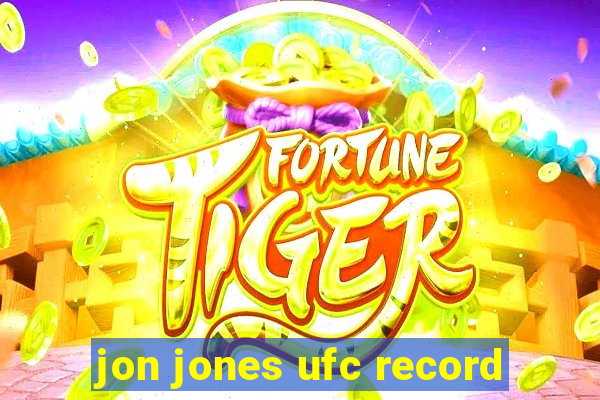 jon jones ufc record