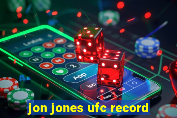 jon jones ufc record