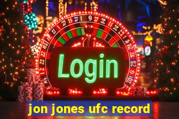 jon jones ufc record