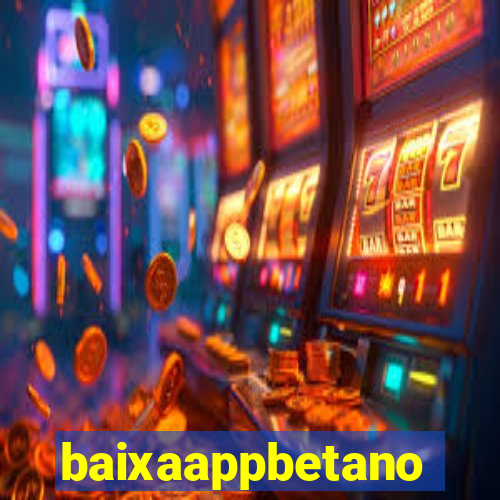 baixaappbetano