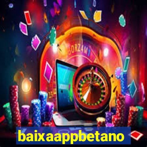 baixaappbetano