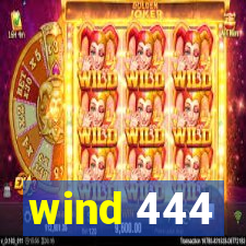 wind 444