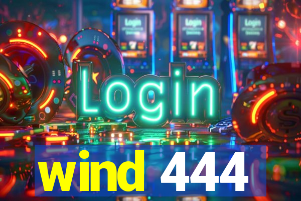 wind 444