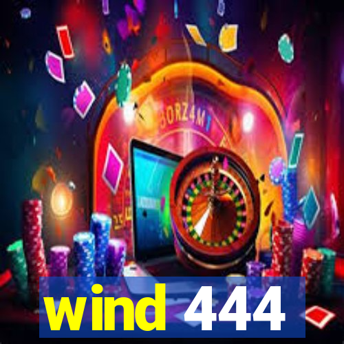 wind 444