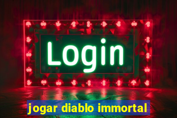 jogar diablo immortal