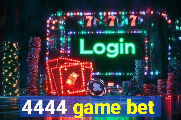 4444 game bet