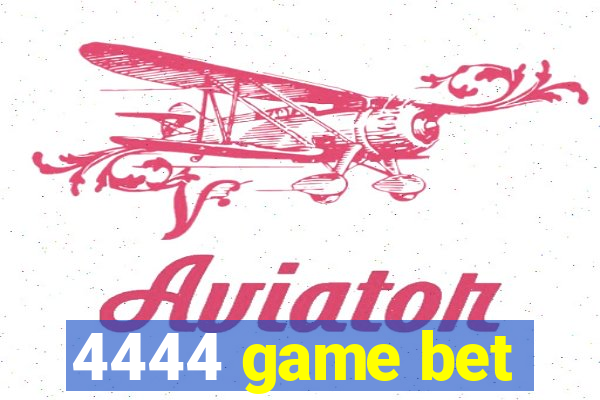 4444 game bet