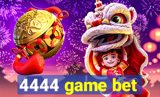 4444 game bet