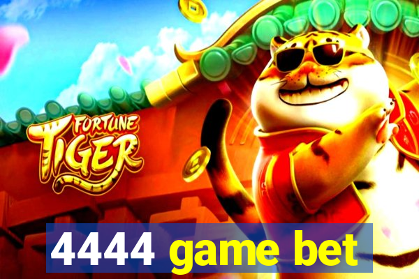 4444 game bet