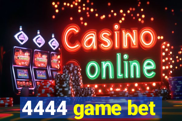 4444 game bet