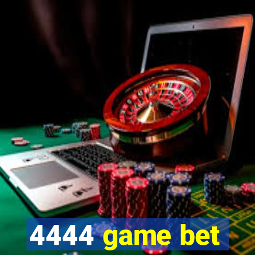 4444 game bet