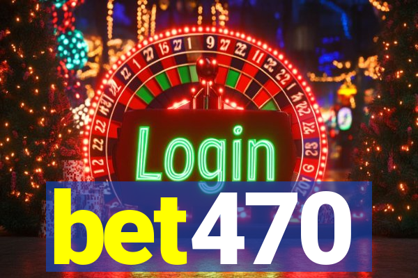 bet470