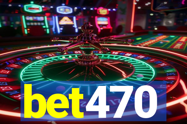 bet470